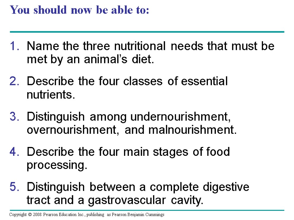 You should now be able to: Name the three nutritional needs that must be